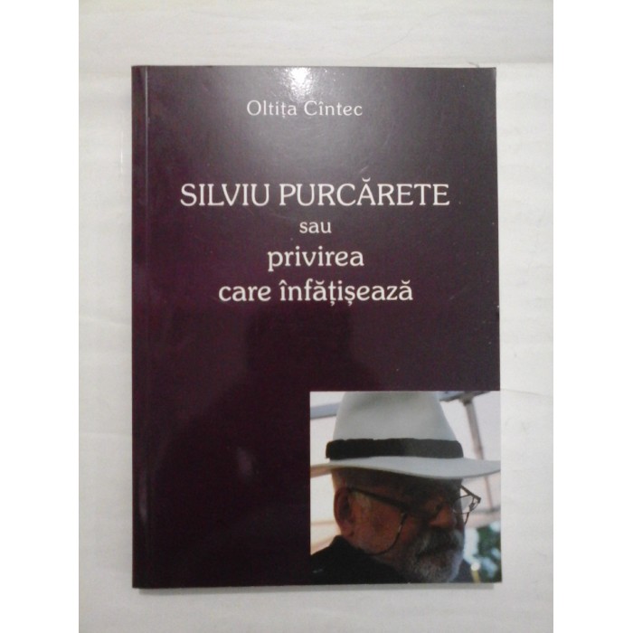 SILVIU PURCARETE SAU PRIVIREA CARE INFATISEAZA - OLTITA CINTEC SILVIU PURCARETE SAU PRIVIREA CARE INFATISEAZA - OLTITA CINTEC